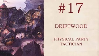 (017) Divinity Original Sin 2 Tactician Mode Physical Party - Driftwood