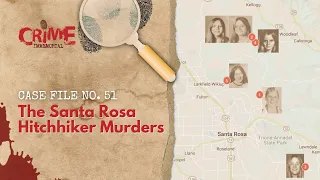 Case File No. 51 - The Santa Rosa Hitchhiker Murders