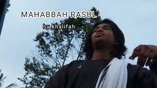 KHALIFAH ~ MAHABBAH RASUL (LIRIK)