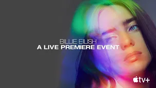 Billie Eilish: "The World’s A Little Blurry" - Live Premiere Event