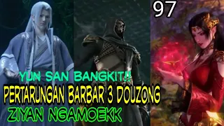 YUN SAN BANGKIT!! - PERTARUNGAN BARBAR 3 DOUZONG - ZIYAN NGAMOEKK!!