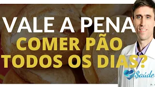 VALE A PENA COMER PÃO TODOS OS DIAS?