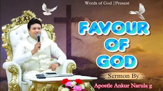 FAVOUR OF GOD || Sermon By Apostle Ankur Narula g @AnkurNarulaMinistries