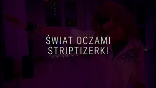 Świat oczami striptizerki