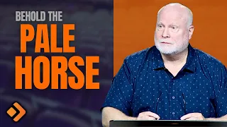 The Pale Horse: Book of Revelation Explained 25 (Revelation 6:7-8) Pastor Allen Nolan Sermon
