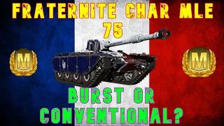 Fraternite Char MLE 75 Burst or Conventional? ll Wot Console - World of Tanks Console Modern Armour