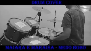 Drum Cover: Maiara e Maraisa - Medo Bobo [Rick Santosss]