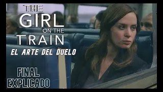 The Girl On The Train (La chica del tren)/ El arte del duelo/ Análisis & Final Explicado