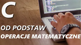 Kurs C od podstaw #3 - Operacje matematyczne na zmiennych