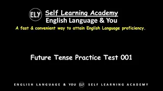 #ELY #English Language & You #Future Tense Practice Test 001 #Self Learning Academy.