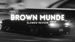 BROWN MUNDE(Slowed-reverb):AP DHILLON/GURINDER GILL/SHINDA KHALON