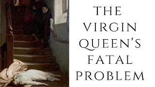 The Virgin Queen’s FATAL Problem - The Death Of Amy Robsart
