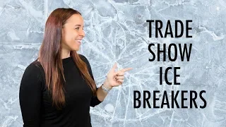 Trade Show Ice-Breakers