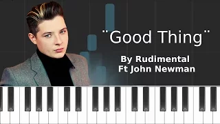 Rudimental - ''Good Thing'' ft John Newman Piano Tutorial - Chords - How To Play - Cover