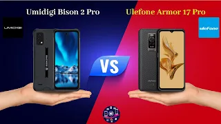 Umidigi Bison 2 Pro Vs Ulefone Armor 17 Pro - Full Comparison [Full Specifications]