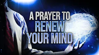 Renew Your Mind With This Prayer