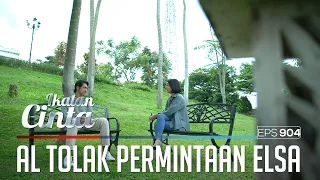 Terus Mendesak!! AL Menolak Permintaan Elsa?? | IKATAN CINTA | EPS.904 (2/4)