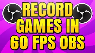 How to Record Games in 60 FPS with OBS Studio