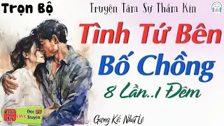 Truyện Đêm Khuya Thầm Kín - Tình Tứ Bên Bố Chồng - Nghe kể truyện đêm khuya Việt Nam ngủ ngon