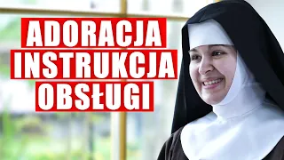 Adoracja - instrukcja obsługi | s. Teresa, klaryska klauzurowa