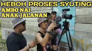 Begini Hebohnya Proses Syuting AMBO NAI ANAK JALANAN