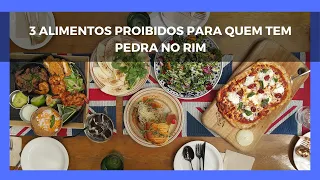 3 Alimentos Proibidos Para Quem tem Pedra no Rim