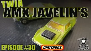 Episode 30-Twin Matchbox AMX Javelin's