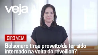 Giro VEJA: Bolsonaro tirou proveito de ter sido internado na volta do réveillon?