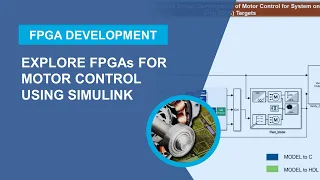 Deploy Motor Control Algorithms to FPGAs – Getting Started