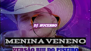 MENINA VENENO - RITCHIE VERSAO BIU DO PISEIRO (DJ SUCESSO)