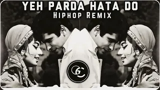 Yeh Parda Hata Do Remix | Hiphop/Trap Remix | Bass | Hindi Song Remix