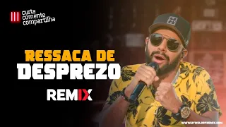 Unha Pintada - Ressaca de Desprezo | Sertanejo Remix | By. Erineu Souza