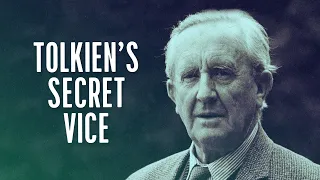 Tolkien's Secret Vice | Escape Into Meaning