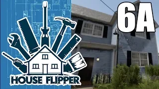 House Flipper - BIGGEST Flip House Project Part 6A - No Commentary