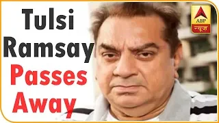 Famous Film Director Tulsi Ramsay Passes Away ! | ABP News