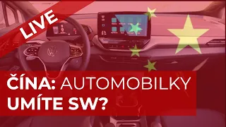 ČÍNA: AUTOMOBILKY UMÍTE SOFTWARE? | LIVE