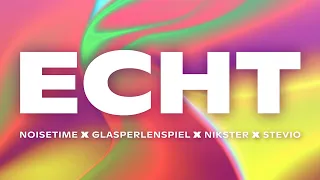 NOISETIME, Glasperlenspiel, NIKSTER & Stevio - ECHT (Techno Mix)