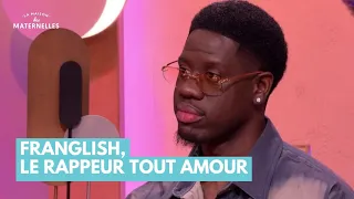 Franglish, le rappeur tout amour - La Maison des maternelles #LMDM