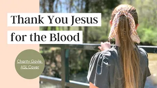 Thank You Jesus for the Blood | Charity Gayle | ASL Cover