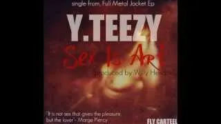 Y.Teezy- Sex Is Art