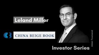 Investor Series 13: Leland Miller of China Beige Book. A new Presidential administration vs China