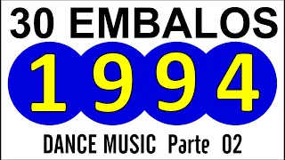 30 Embalos de 1994 em 13 Minutos! (DANCE MUSIC) Parte 02