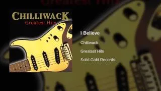 Chilliwack - I Believe