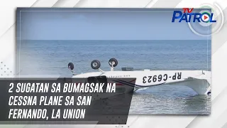 2 sugatan sa bumagsak na Cessna plane sa San Fernando, La Union | TV Patrol