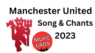 Manchester United Songs & Chants 2023 with Lyrics.