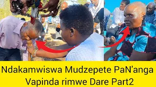 Ndakamwiswa Mudzepete PaN'anga Part 2
