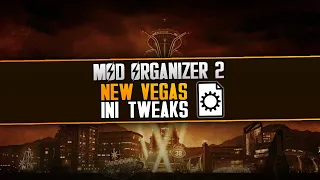 How to Mod Fallout: New Vegas - Ini Tweaks