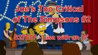 Joe's Too Critical of The Simpsons #2: Season 27 Ep. 7 "Lisa With an 'S'"