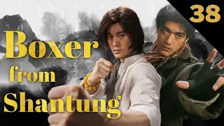 【FULL】Boxer from Shantung EP38 Falling out | Chinese Kungfu Dramas Bruce Lee Chen Guokun