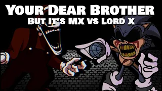 Your Dear Brother but It's MX vs Lord X (FNF - Mario Port)